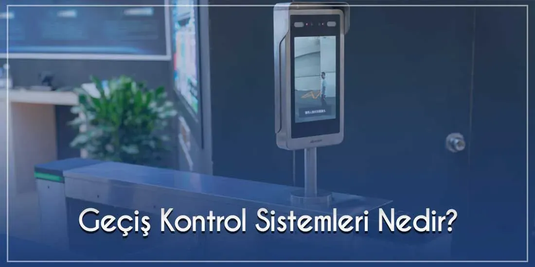 Geçiş Kontrol Sistemleri API Entegrasyonu: Entegre Edin