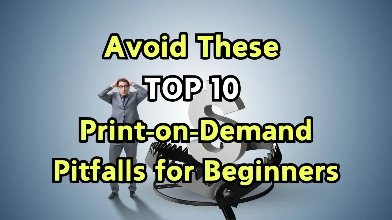 Print on Demand pitfalls: A Guide to Avoid Mistakes