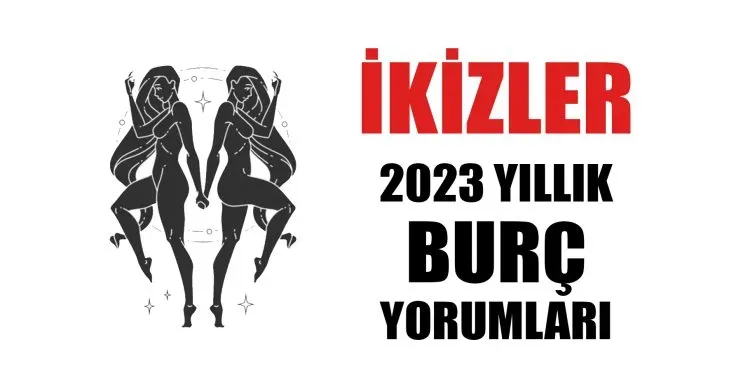İkizler Burcu 2023: Yıllık Burç Yorumları ve Fırsatlar