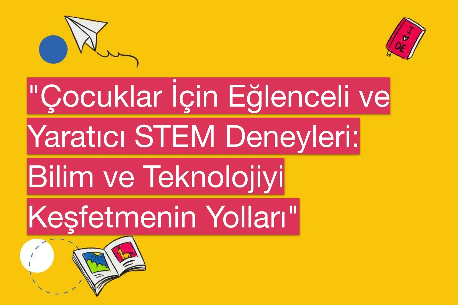 Bilim İçeriklerini Anlatmanın Yolları: Etkili İletişim