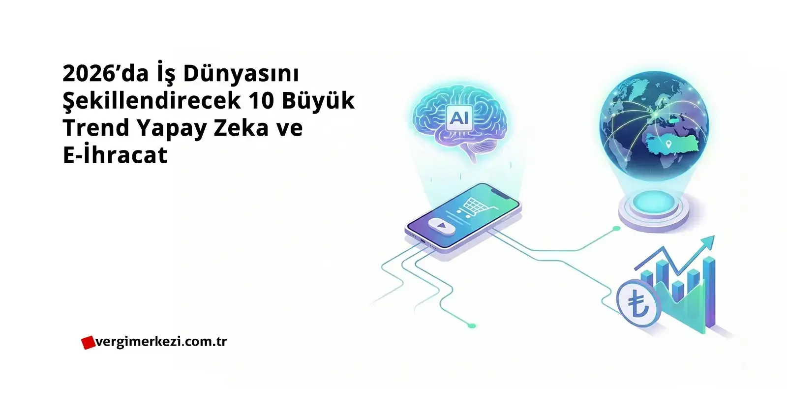 Yapay Zeka Trendleri 2026: Hazırlıklı Olmanın 7 Kilit Noktası