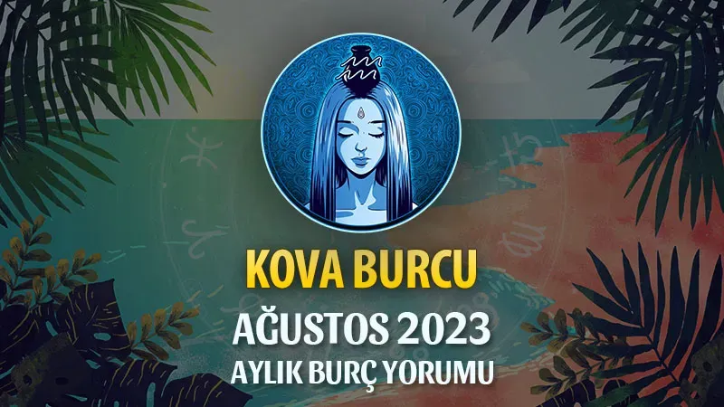 Kova Burcu Ağustos 2023 Yorumları: Sözleşmeler İmzalanabilir