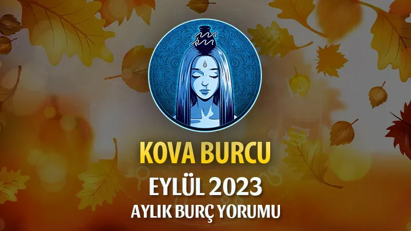 Kova Burcu Eylül 2023: Hesap Hatalarına Dikkat!