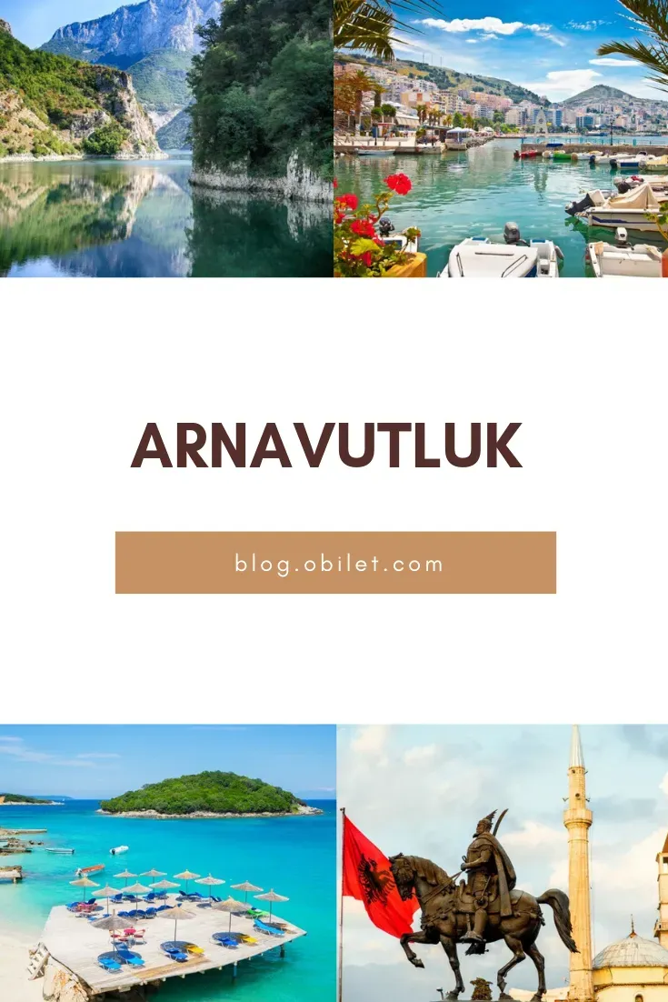 Arnavutluk Gezi Rehberi: Tarih, Doğal Güzellikler ve Mutfağı
