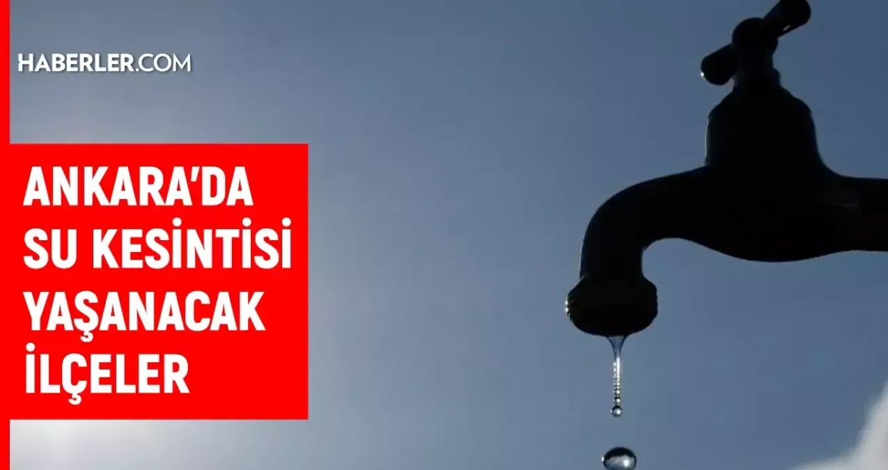 Ankara Su Kesintisi: Ne Zaman Sular Gelecek?