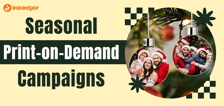 Seasonal Print on Demand: Holiday Sales Ideas That Convert