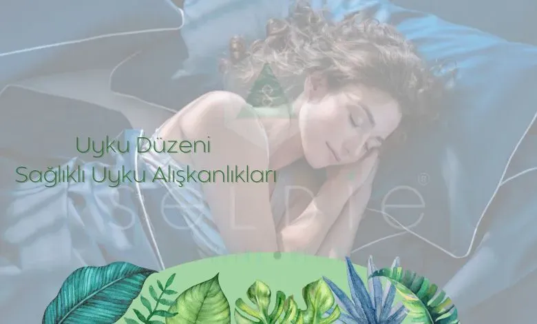 Saglikta uyku duzeni: kaliteli uyku için basit adımlar