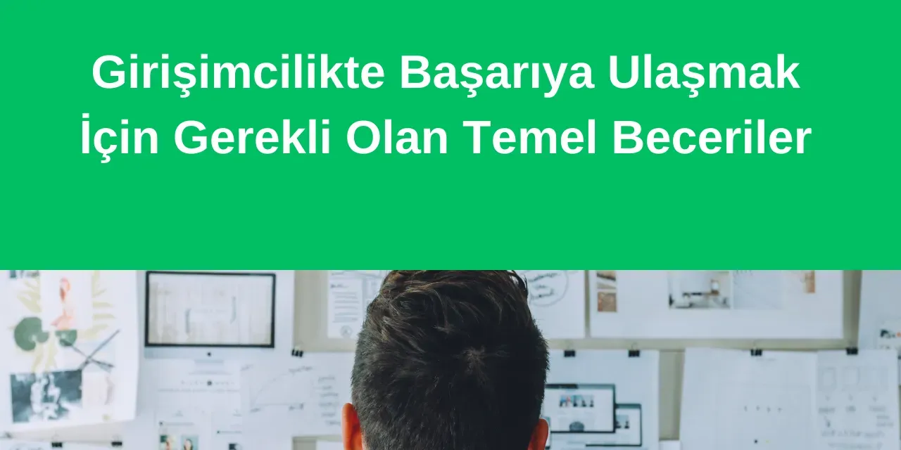 Girişimcilikte kritik beceriler: liderlik ve hızlı öğrenme