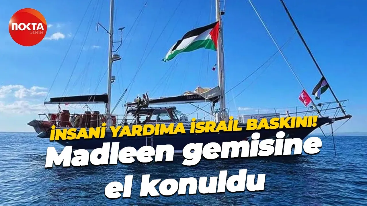 Madleen gemisine İsrail baskını: Aktivistler gözaltında